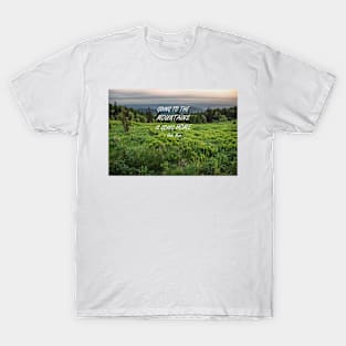 Going to the mountains 3 T-Shirt